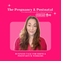 Podcast thumbnail for Pregnancy & Postnatal Entrepreneurs Collective Podcast