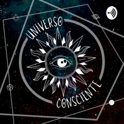 Podcast thumbnail for Universo Consciente Podcast