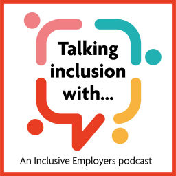 Podcast thumbnail for Talking inclusion with...