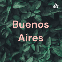 Podcast thumbnail for Buenos Aires