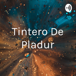 Podcast thumbnail for Tintero De Pladur
