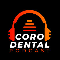 Podcast thumbnail for Coro Dental Podcast