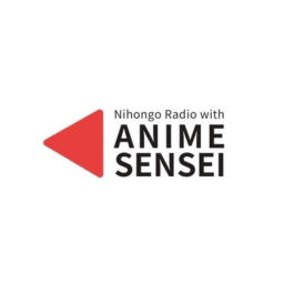 Podcast thumbnail for Nihongo Radio with ANIME SENSEI