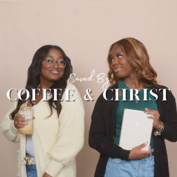 Podcast thumbnail for Saved By Coffee & Christ