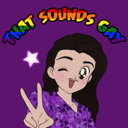 Podcast thumbnail for That Sounds Gay