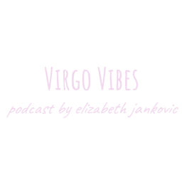 Podcast thumbnail for Virgo Vibes