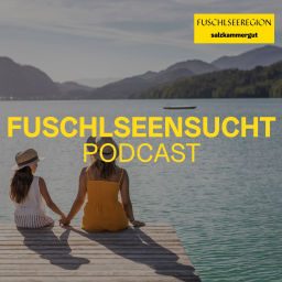 Podcast thumbnail for Fuschlseensucht