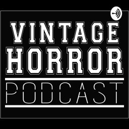 Podcast thumbnail for Vintage Horror Podcast