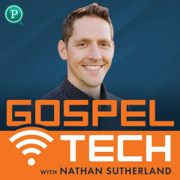 Podcast thumbnail for Gospel Tech with Nathan Sutherland
