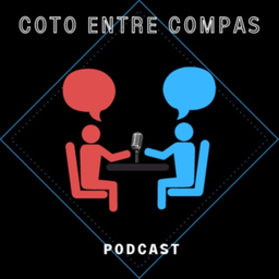 Podcast thumbnail for Coto Entre Compas