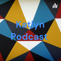 Podcast thumbnail for Katlyn Podcast