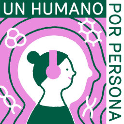 Podcast thumbnail for Un Humano por Persona