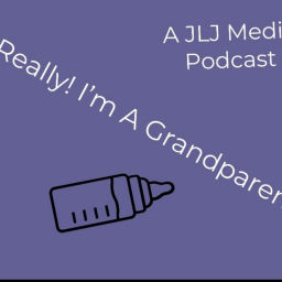 Podcast thumbnail for Really! I'm A Grandparent!