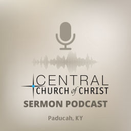 Podcast thumbnail for Central Church of Christ Sermons