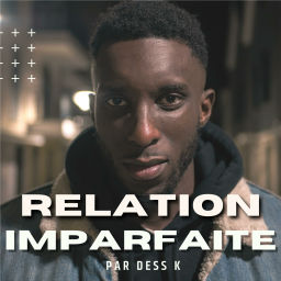 Podcast thumbnail for Relation Imparfaite