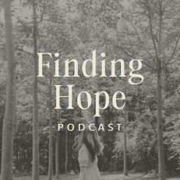 Podcast thumbnail for Finding Hope