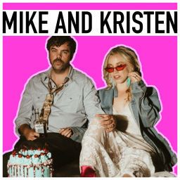 Podcast thumbnail for Mike and Kristen