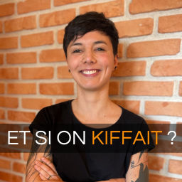 Podcast thumbnail for Et si on kiffait ?
