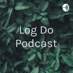 Podcast thumbnail for Log Do Podcast