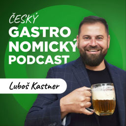 Podcast thumbnail for Český GASTRONOMICKÝ podcast
