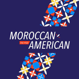 Podcast thumbnail for Moroccan/American