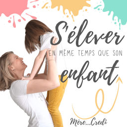 Podcast thumbnail for S'élever en même temps que son Enfant - Les Conseils Parentalité Bienveillante de MERECREDI