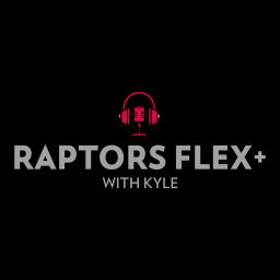 Podcast thumbnail for Raptors Flex+ with Kyle