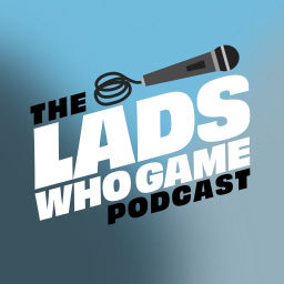 Podcast thumbnail for Lads Who Game