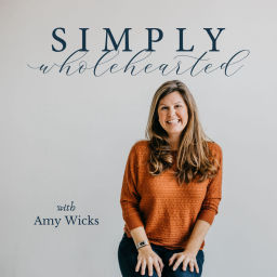 Podcast thumbnail for Simply Wholehearted Podcast