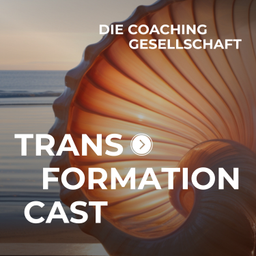 Podcast thumbnail for Transformation Cast - der Podcast der Coaching Gesellschaft