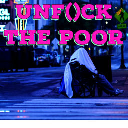 Podcast thumbnail for Unf*ck the Poor