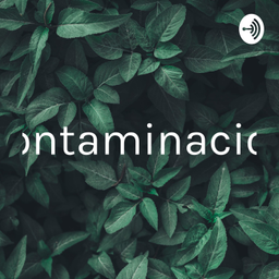 Podcast thumbnail for Contaminacion