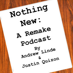 Podcast thumbnail for Nothing New: A Remake Podcast