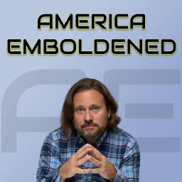 Podcast thumbnail for America Emboldened