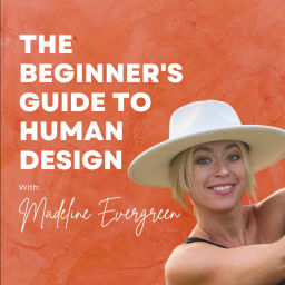 Podcast thumbnail for The Beginner's Guide to Human Design