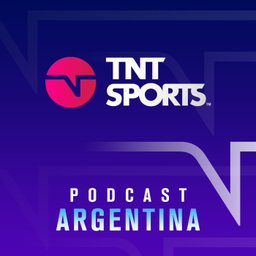Podcast thumbnail for TNT Sports Podcast Argentina