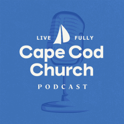 Podcast thumbnail for Cape Cod Church Podcast
