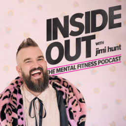 Podcast thumbnail for Inside Out with Jimi Hunt - The Mental Fitness Podcast