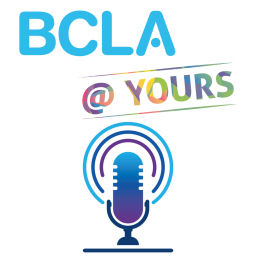 Podcast thumbnail for BCLA@Yours - podcast series
