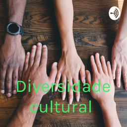 Podcast thumbnail for Diversidade cultural
