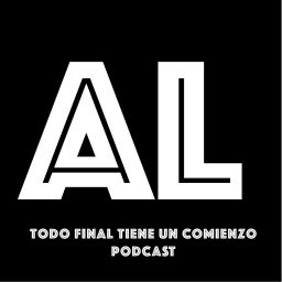 Podcast thumbnail for Todo Final Tiene un Comienzo