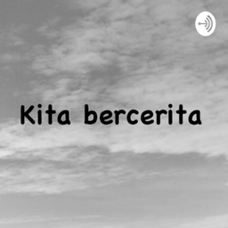 Podcast thumbnail for Kita bercerita