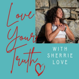 Podcast thumbnail for Love Your Truth