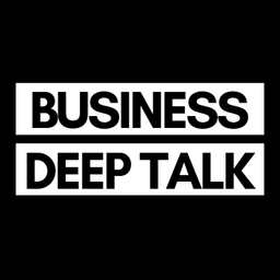 Podcast thumbnail for Business Deep Talk