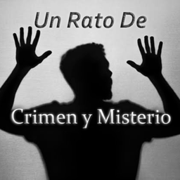 Podcast thumbnail for Un rato De Crimen Y Misterio