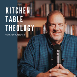 Podcast thumbnail for Kitchen Table Theology