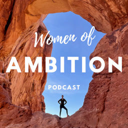 Podcast thumbnail for Women of Ambition