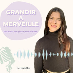 Podcast thumbnail for Grandir à Merveille