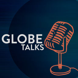 Podcast thumbnail for Globe Talks