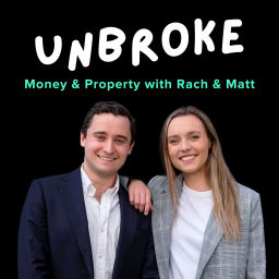 Podcast thumbnail for Unbroke Property & Finance